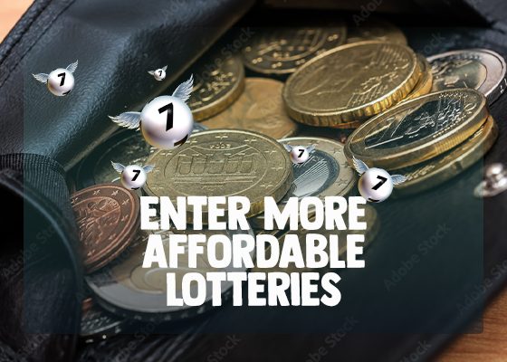 Enter more affordable lotteries.